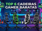 Cadeira gamer barata: top 6 melhores opções custo-benefício para comprar até R$600