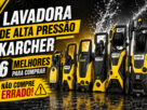 6 melhores lavadoras de alta pressão Karcher