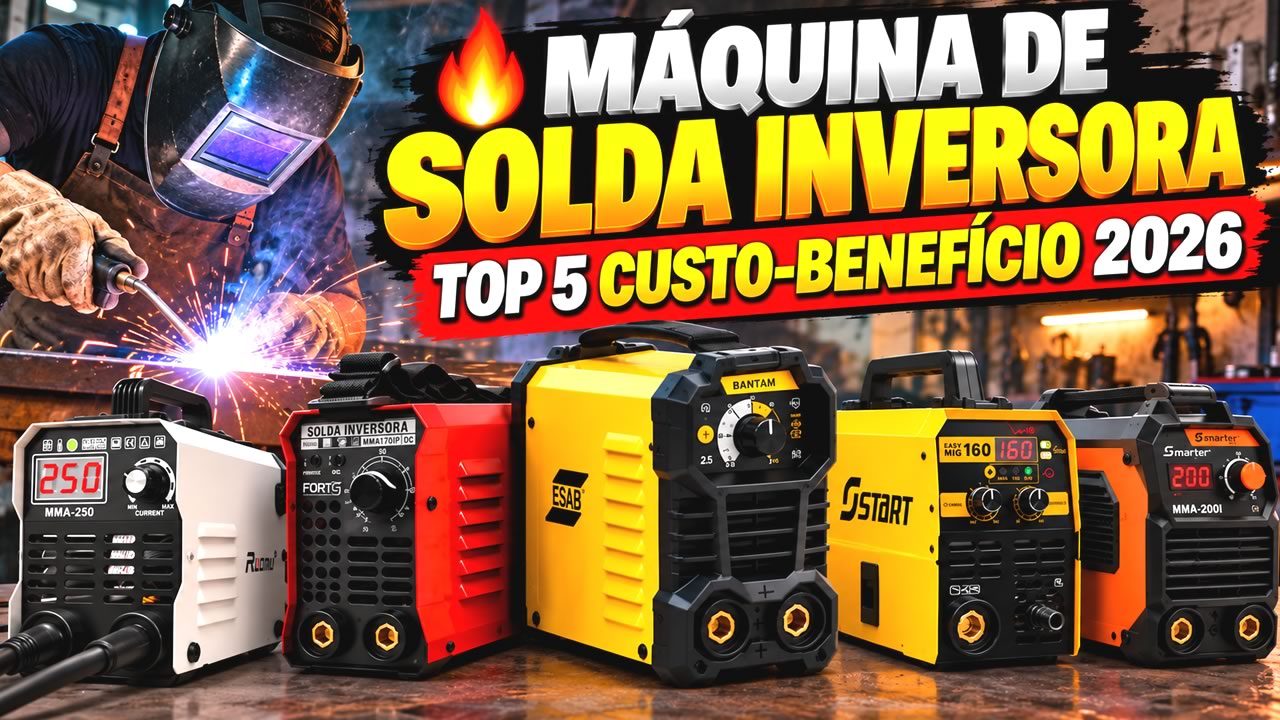 Melhor Máquina de Solda Inversora 2026: 5 Opções Comparadas